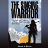 The Singing Warrior: Finding Happiness After a Life Filled with Pain and Abuse