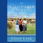 The Wildwater Walking Club (Unabridged) By Claire Cook