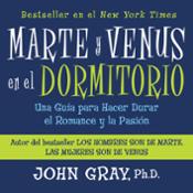 Marte Y Venus En El Dormitorio (Mars and Venus in the Home) by John Gray