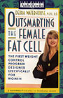 Outsmarting the Female Fat Cell by Debra Waterhouse