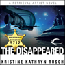 The Disappeared - (The Retrieval Artist - book 1) by Kristine Kathryn Rusch
