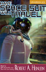 Have Space Suit, Will Travel (Unabridged)