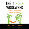 The 4 Hour Work Week: Escape 9-5, Live Anywhere, and Join the New Rich